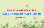 Bài 2 trang 19 SGK Toán 10 tập 1 Cánh Diều